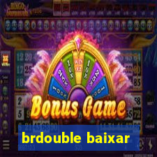 brdouble baixar